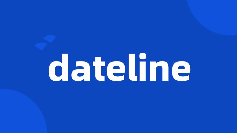 dateline