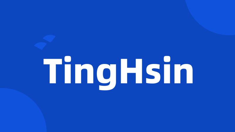 TingHsin