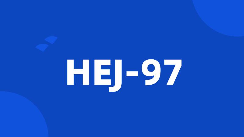 HEJ-97