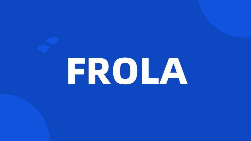 FROLA