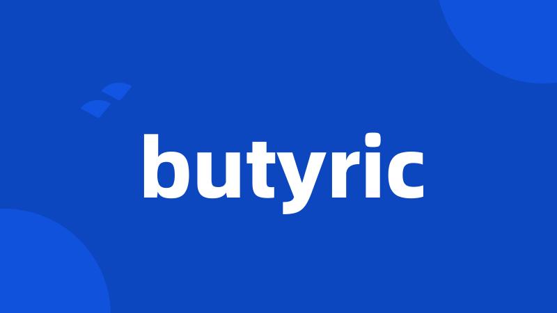 butyric