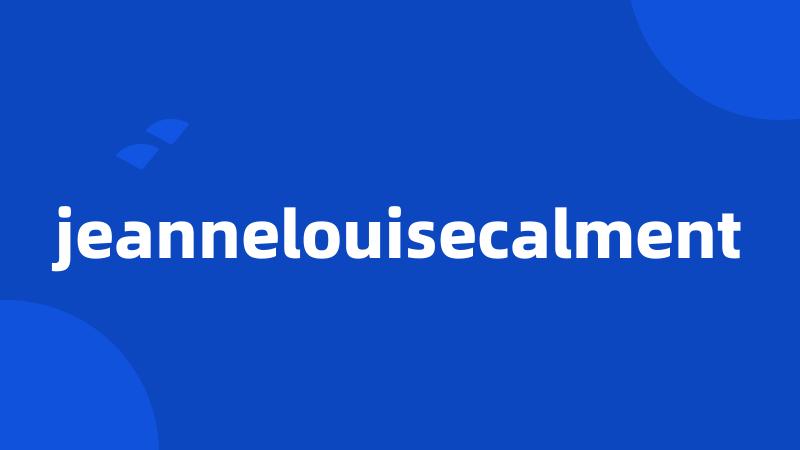 jeannelouisecalment