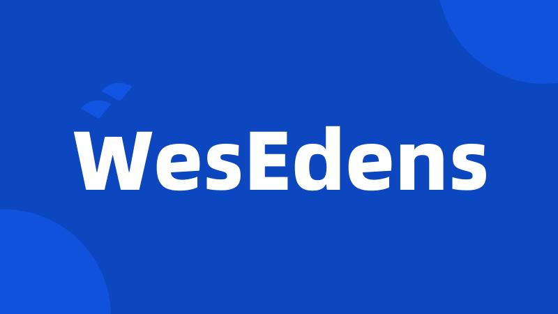 WesEdens