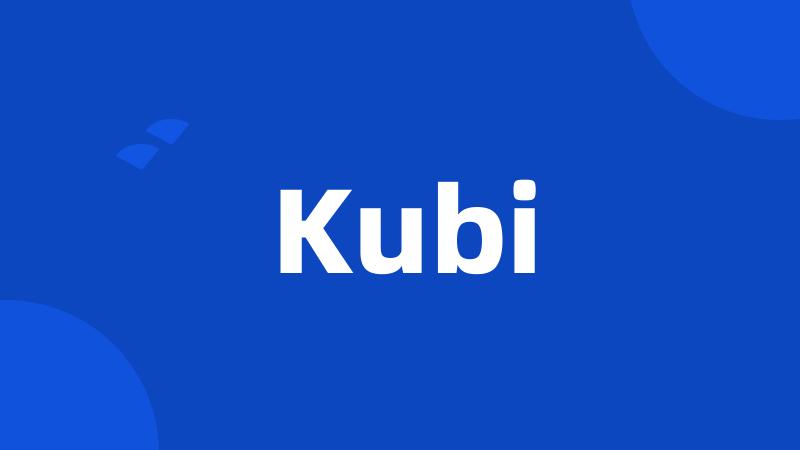 Kubi