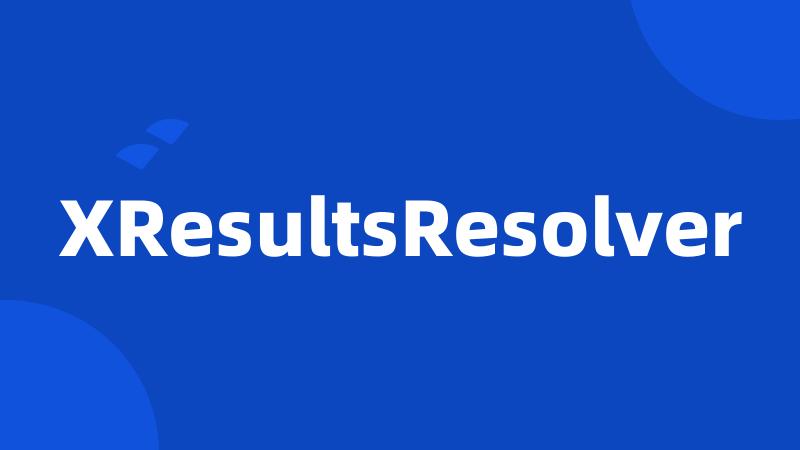 XResultsResolver