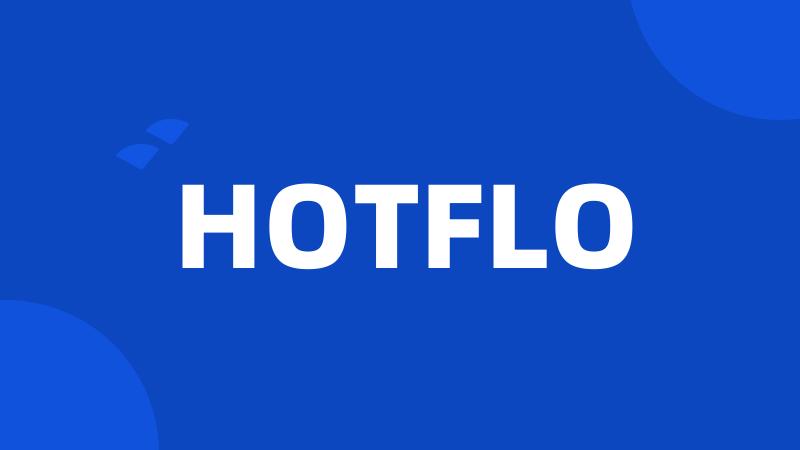 HOTFLO