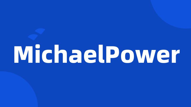 MichaelPower