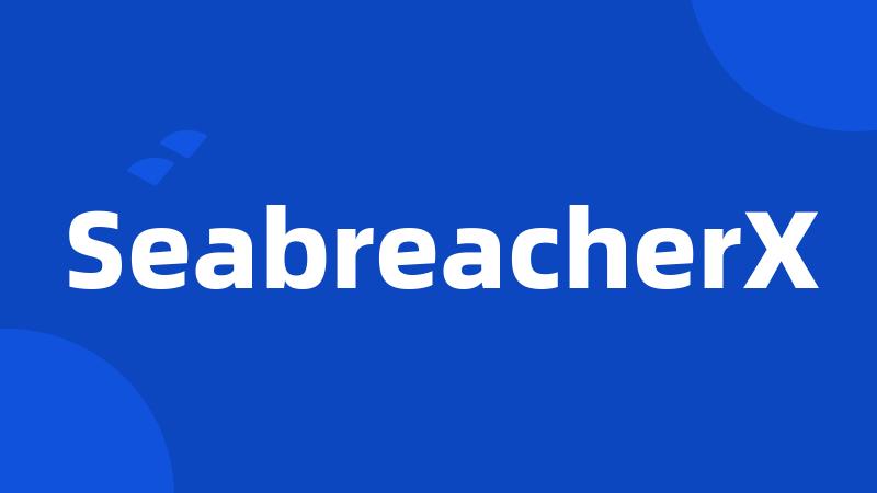 SeabreacherX