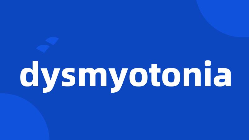 dysmyotonia