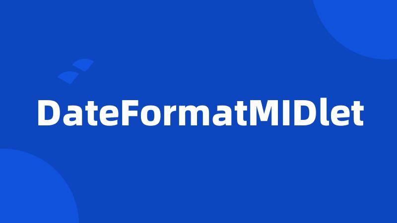 DateFormatMIDlet