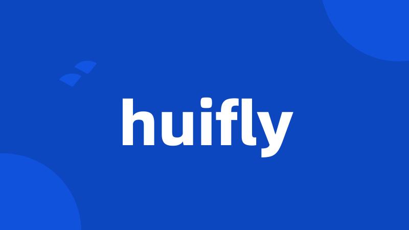 huifly