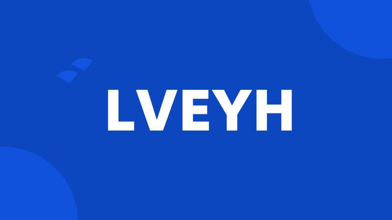 LVEYH