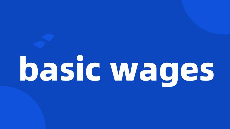 basic wages