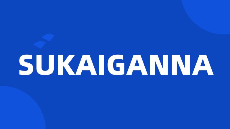 SUKAIGANNA