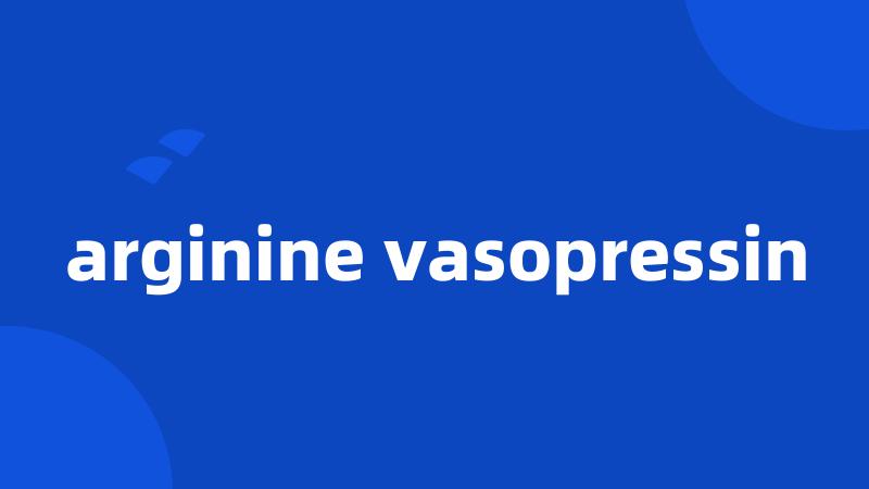 arginine vasopressin