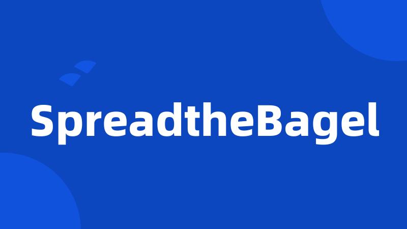 SpreadtheBagel