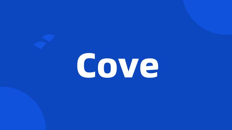 Cove