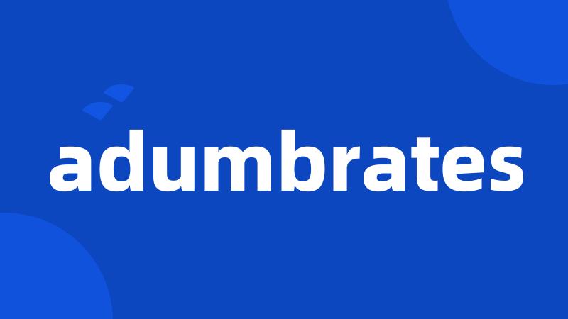 adumbrates