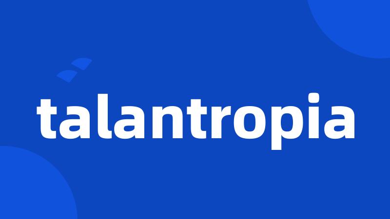 talantropia