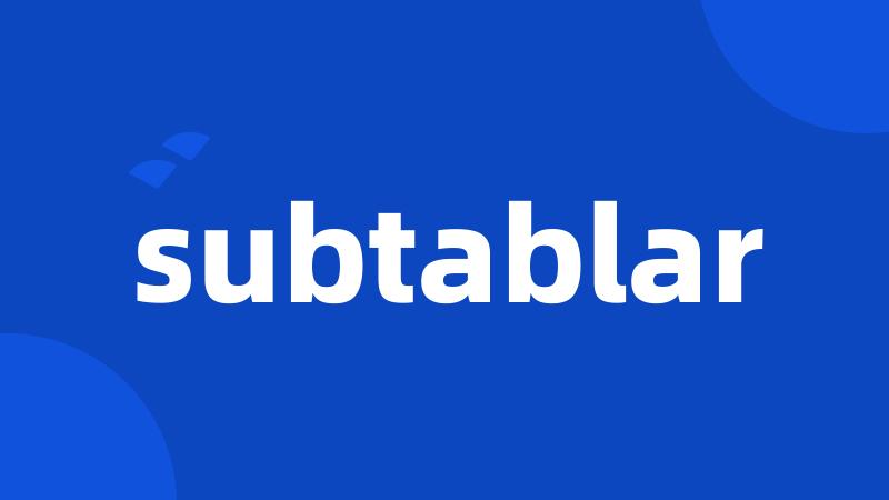 subtablar