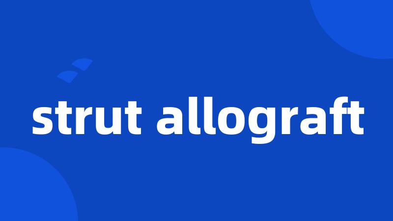 strut allograft