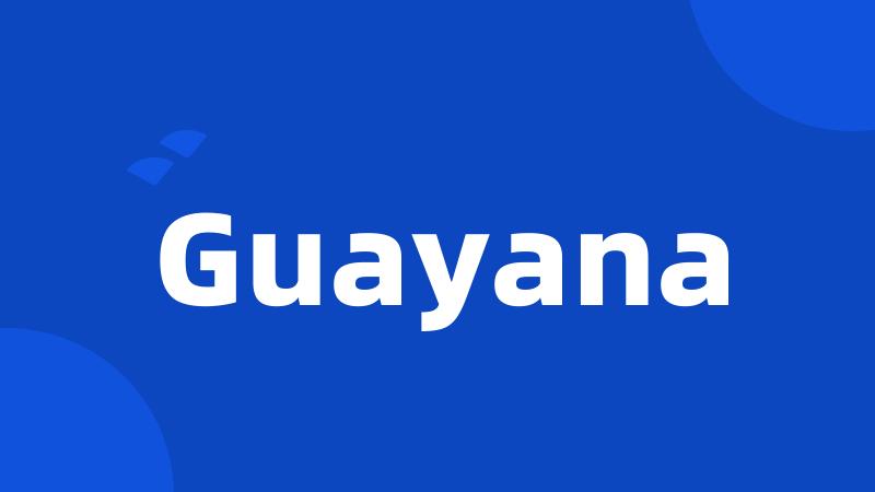 Guayana