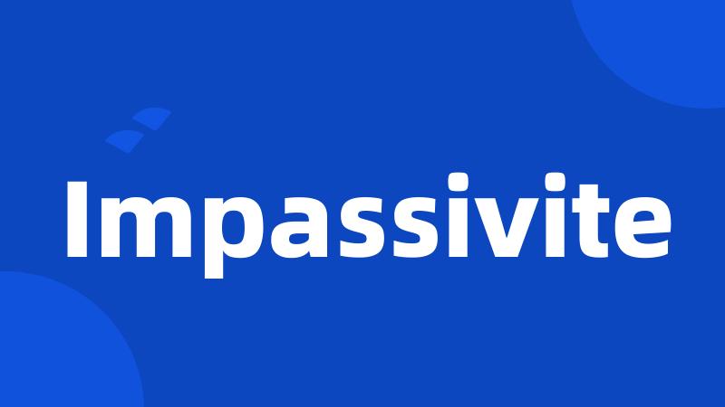 Impassivite