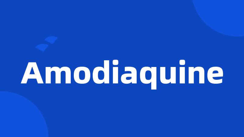 Amodiaquine