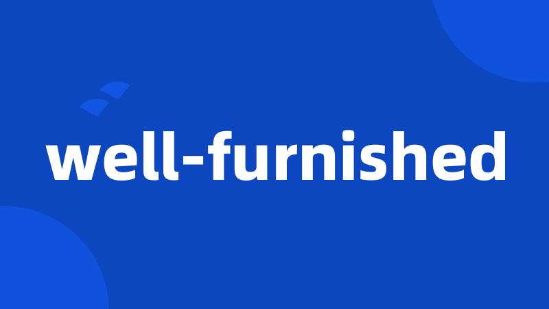 well-furnished