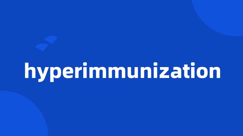 hyperimmunization