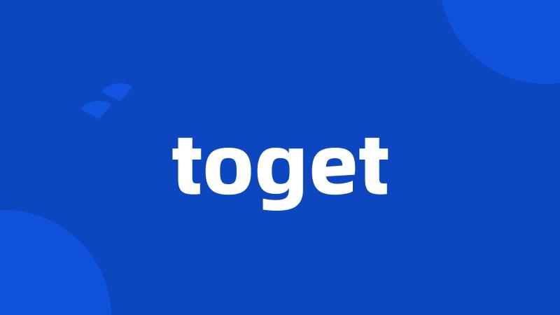 toget