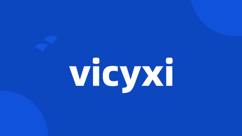 vicyxi