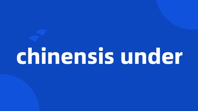 chinensis under