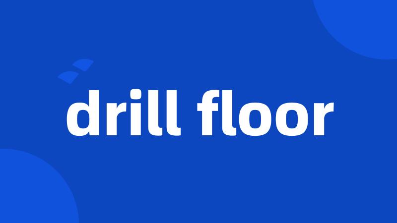 drill floor