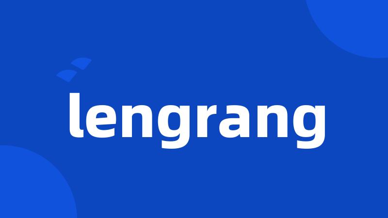 lengrang