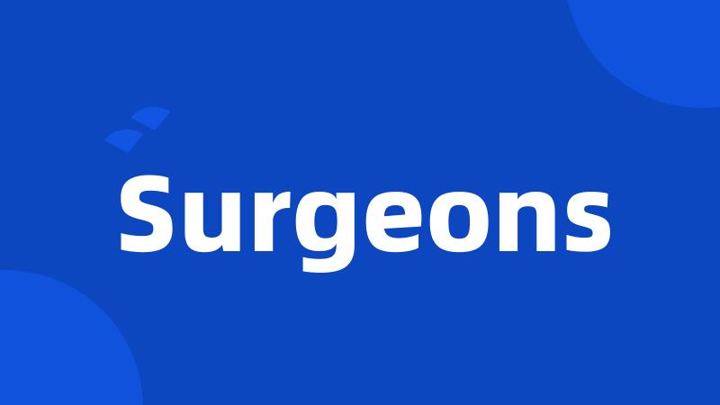 Surgeons