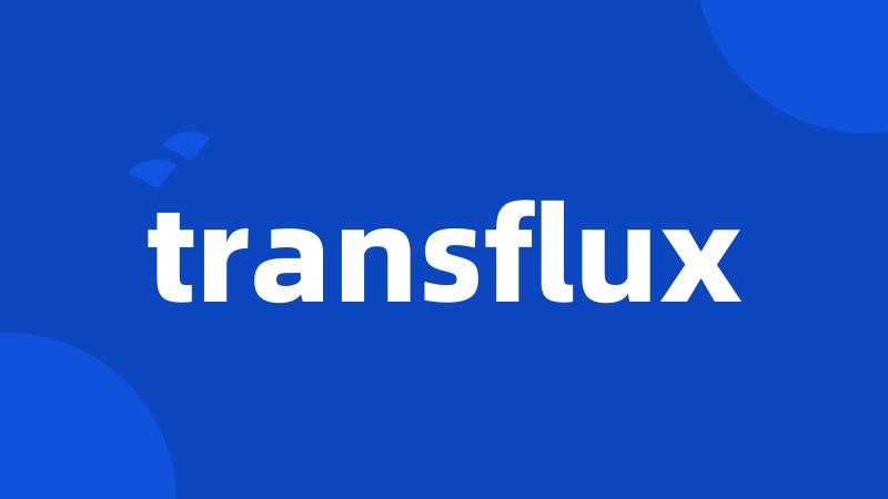 transflux