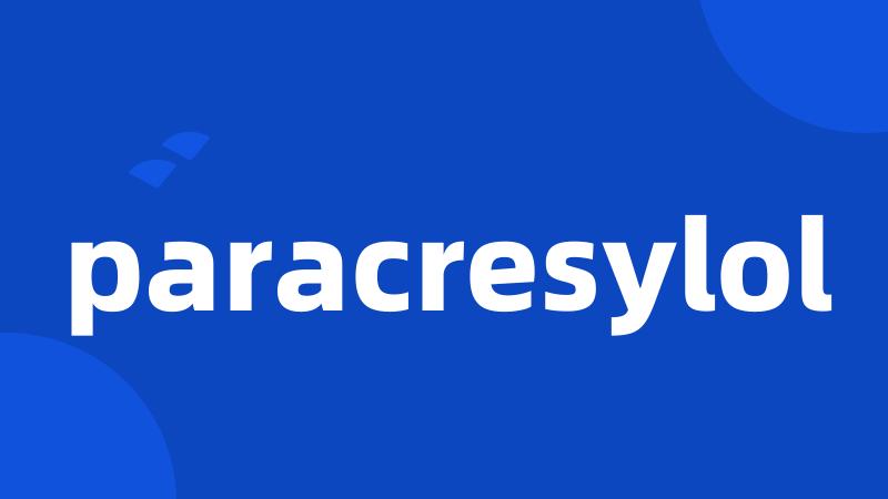 paracresylol