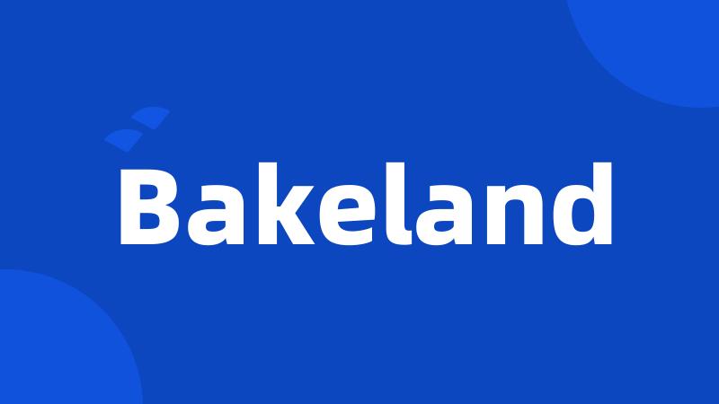 Bakeland