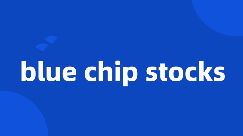 blue chip stocks