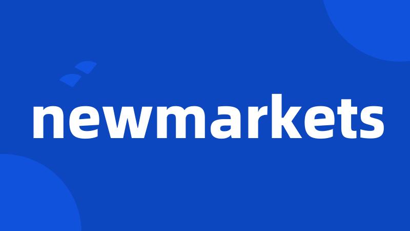 newmarkets