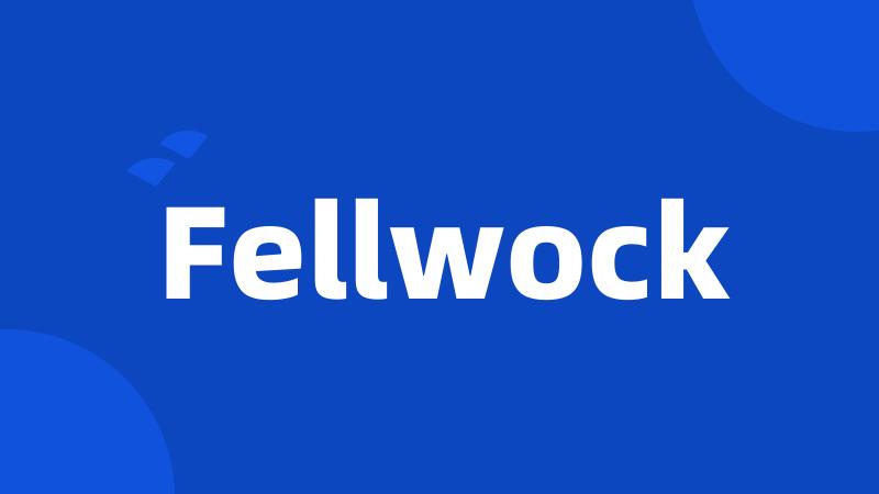 Fellwock