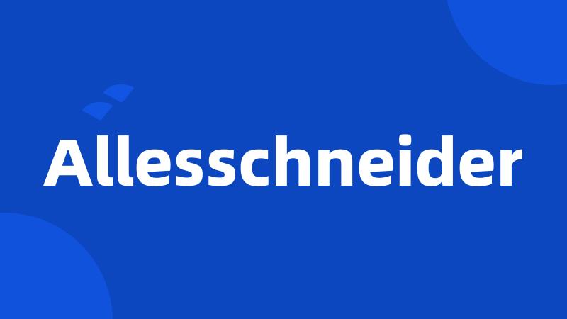 Allesschneider