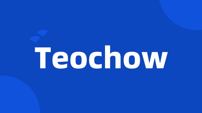 Teochow