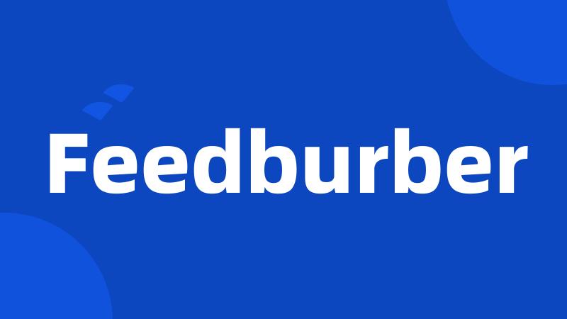 Feedburber