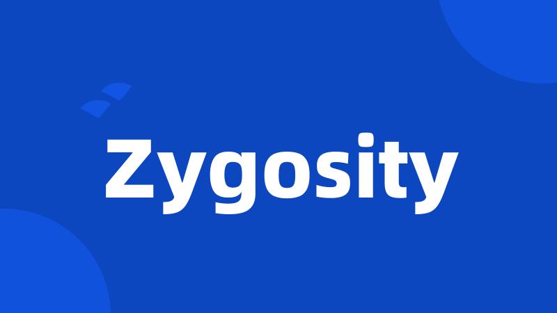 Zygosity