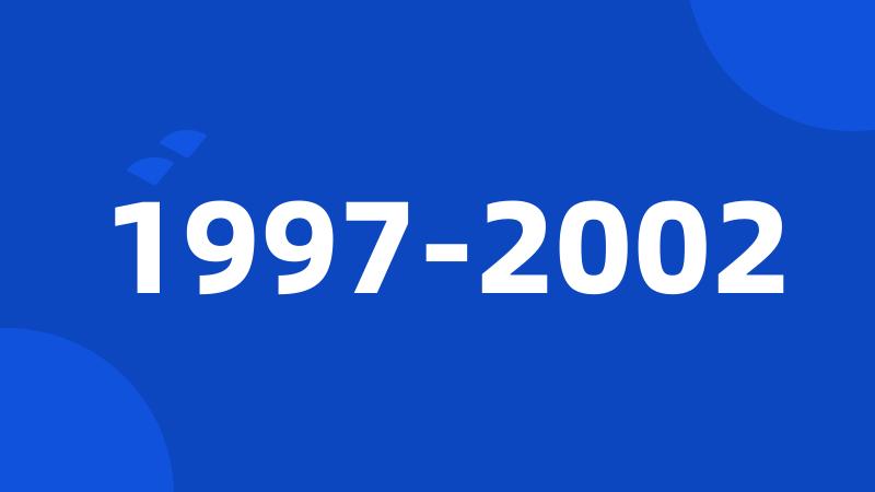 1997-2002