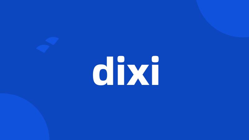 dixi