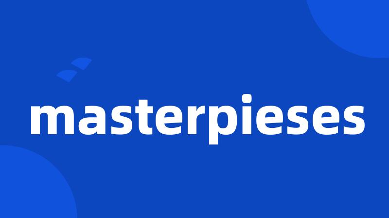 masterpieses