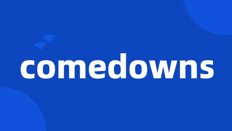 comedowns